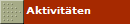 Aktivit�ten