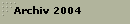 Archiv 2004