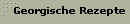 Georgische Rezepte